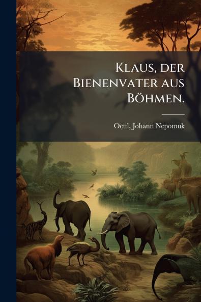 Klaus der Bienenvater aus Böhmen.