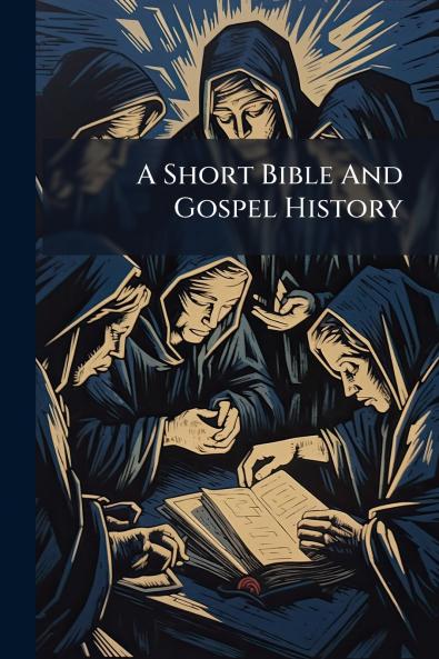 A Short Bible And Gospel History