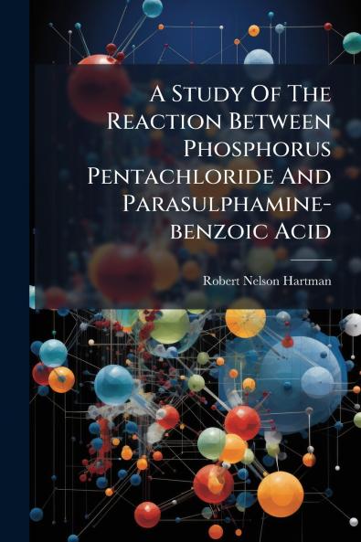 A Study Of The Reaction Between Phosphorus Pentachloride And Parasulphamine-benzoic Acid
