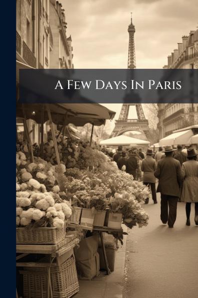 A Few Days In Paris