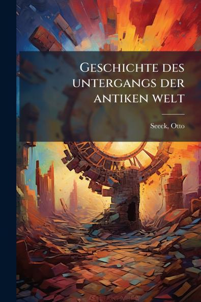Geschichte des untergangs der antiken welt