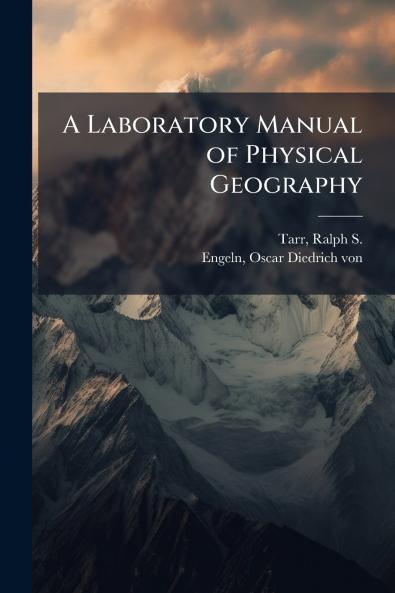 A Laboratory Manual of Physical Geography