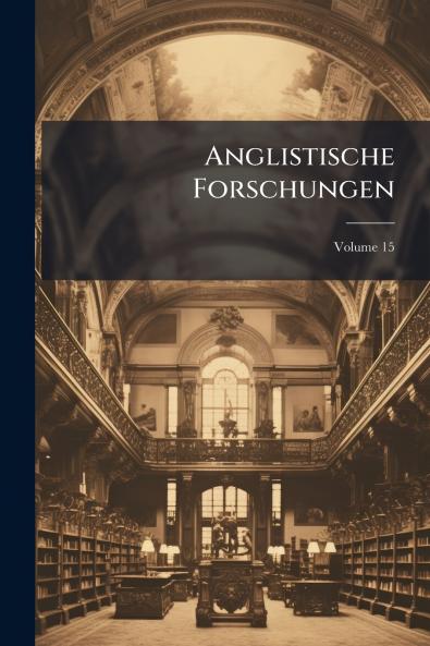 Anglistische Forschungen; Volume 15