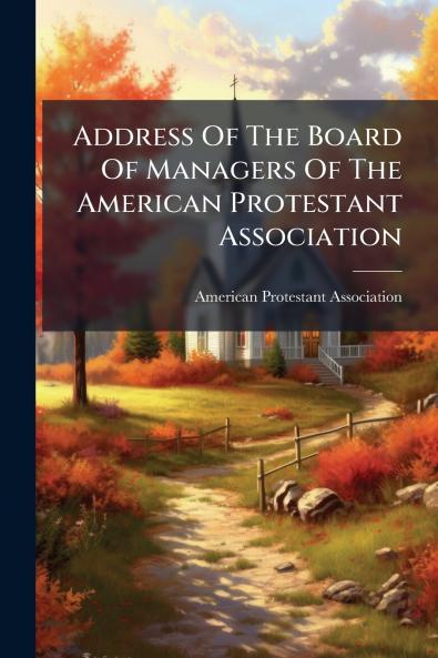 Address Of The Board Of Managers Of The American Protestant Association