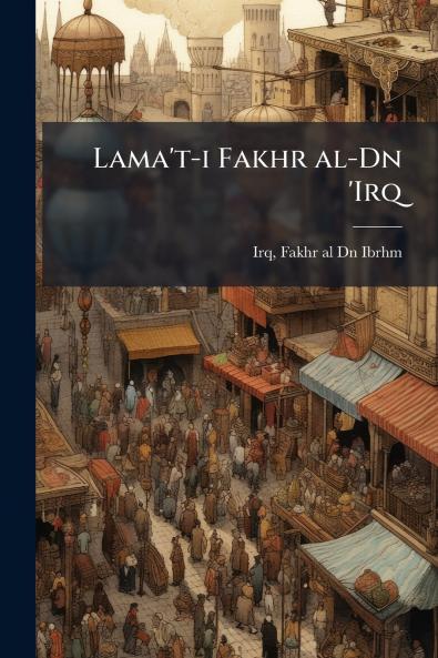 Lama't-i Fakhr al-Dn 'Irq