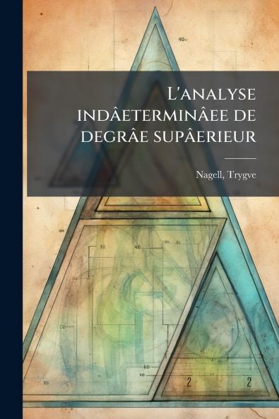 L'analyse indâeterminâee de degrâe supâerieur