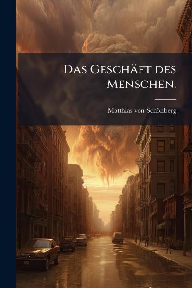 Das Geschäft des Menschen.