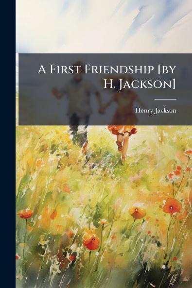 A First Friendship [by H. Jackson]