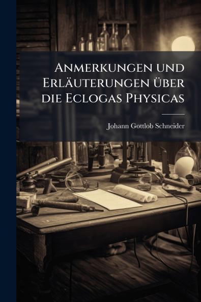 Anmerkungen und Erläuterungen über die Eclogas Physicas