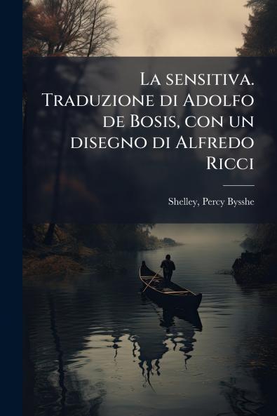 La sensitiva. Traduzione di Adolfo de Bosis con un disegno di Alfredo Ricci