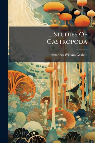 ... Studies Of Gastropoda