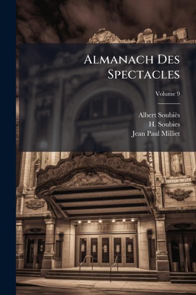 Almanach Des Spectacles; Volume 9