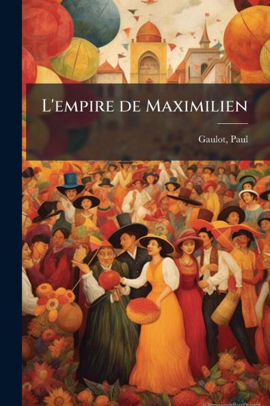 L'empire de Maximilien