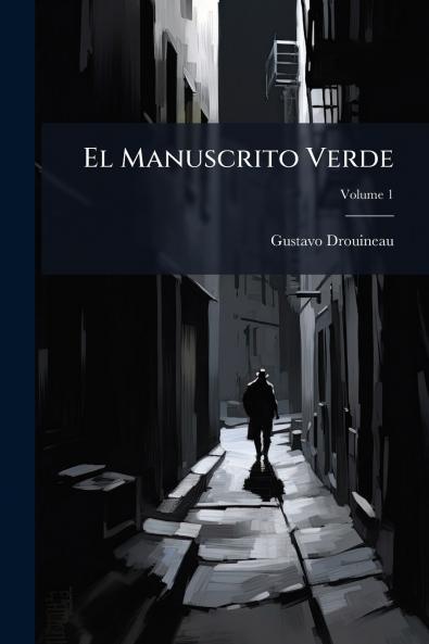 El Manuscrito Verde; Volume 1