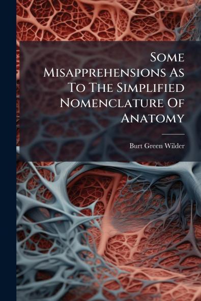 Some Misapprehensions As To The Simplified Nomenclature Of Anatomy