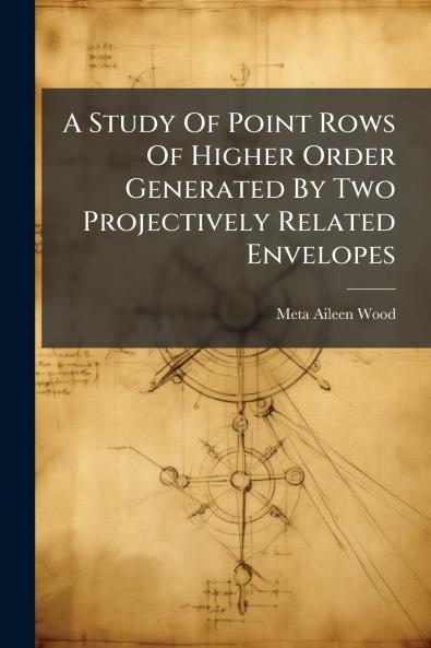 A Study Of Point Rows Of Higher Order Generated By Two Projectively Related Envelopes
