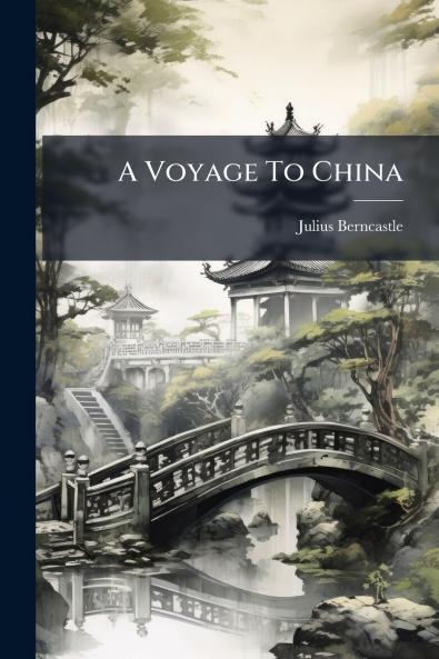 A Voyage To China