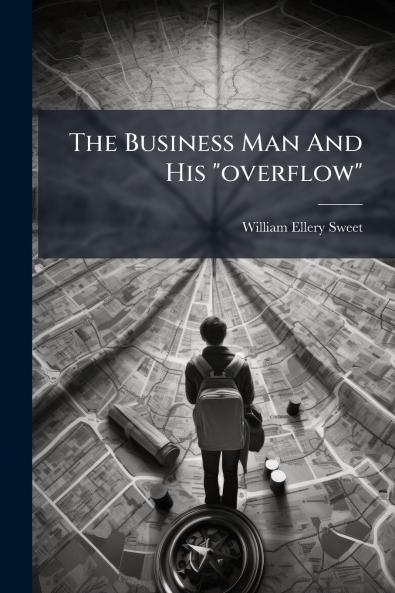 The Business Man And His overflow