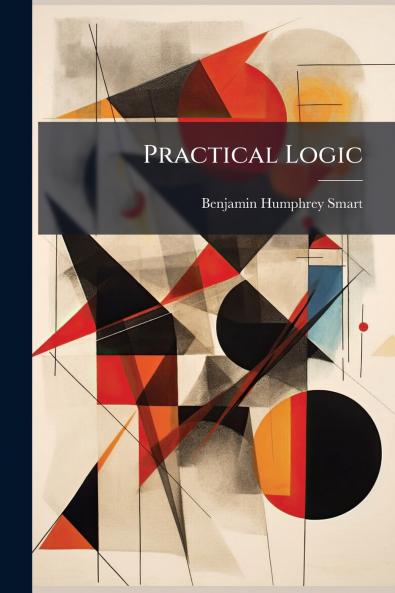 Practical Logic