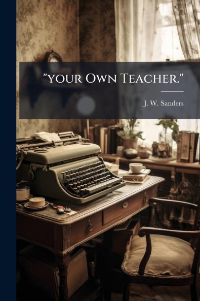 your Own Teacher.