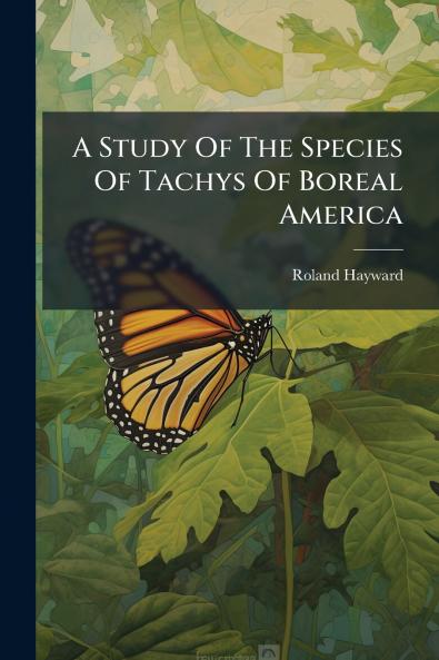 A Study Of The Species Of Tachys Of Boreal America