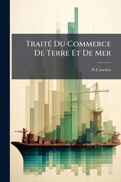 Traité Du Commerce De Terre Et De Mer