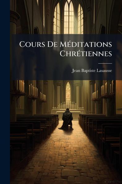 Cours De Méditations Chrétiennes