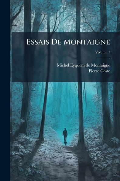 Essais De Montaigne; Volume 7
