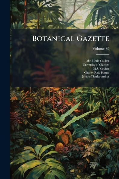 Botanical Gazette; Volume 39