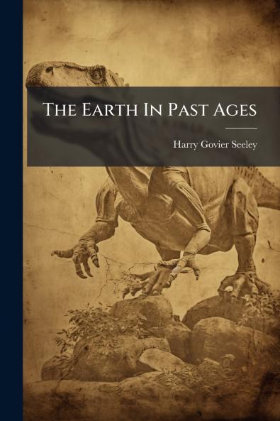 The Earth In Past Ages