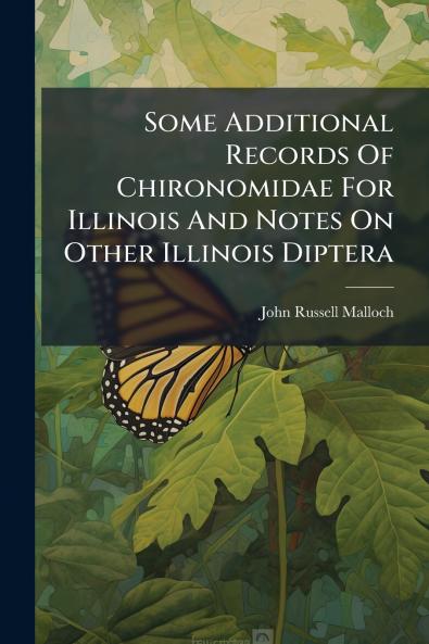 Some Additional Records Of Chironomidae For Illinois And Notes On Other Illinois Diptera