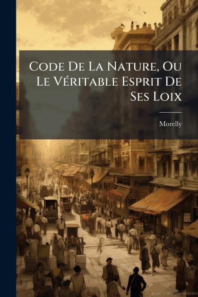 Code De La Nature Ou Le Véritable Esprit De Ses Loix