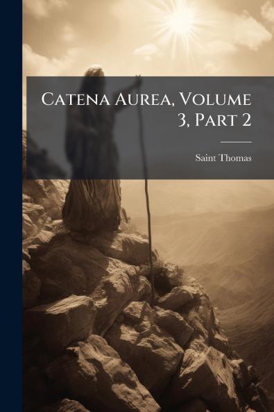 Catena Aurea Volume 3 Part 2