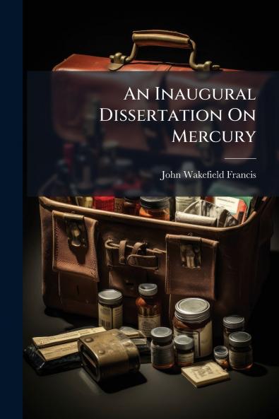 An Inaugural Dissertation On Mercury