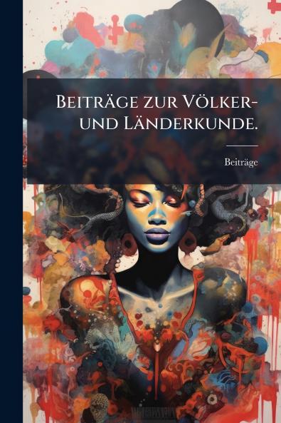 Beiträge zur Völker- und Länderkunde.