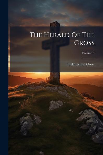 The Herald Of The Cross; Volume 3