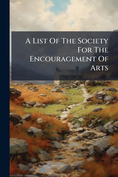 A List Of The Society For The Encouragement Of Arts