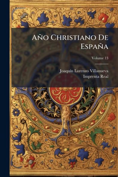 Año Christiano De España; Volume 13