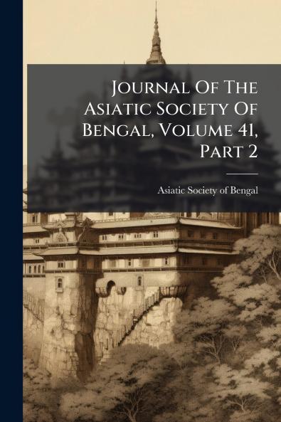 Journal Of The Asiatic Society Of Bengal Volume 41 Part 2