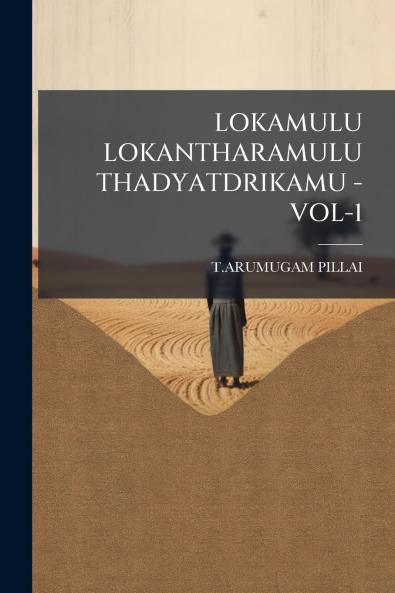 LOKAMULU LOKANTHARAMULU THADYATDRIKAMU -VOL-1