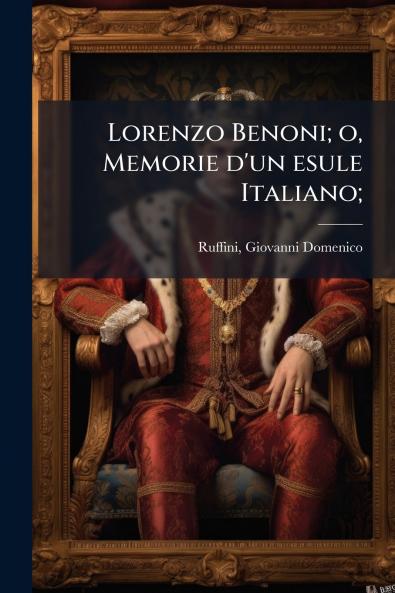 Lorenzo Benoni; o Memorie d'un esule Italiano;