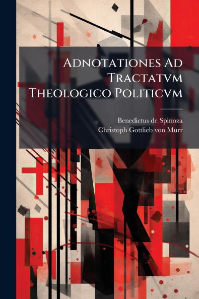 Adnotationes Ad Tractatvm Theologico Politicvm