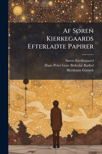 Af Søren Kierkegaards Efterladte Papirer