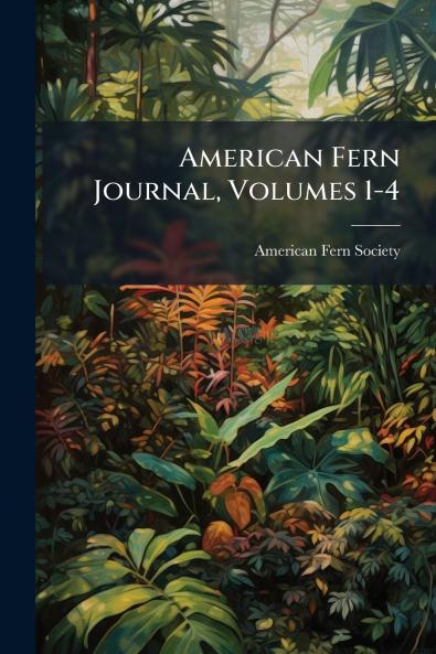 American Fern Journal Volumes 1-4