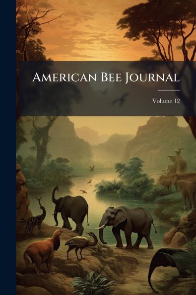 American Bee Journal; Volume 12