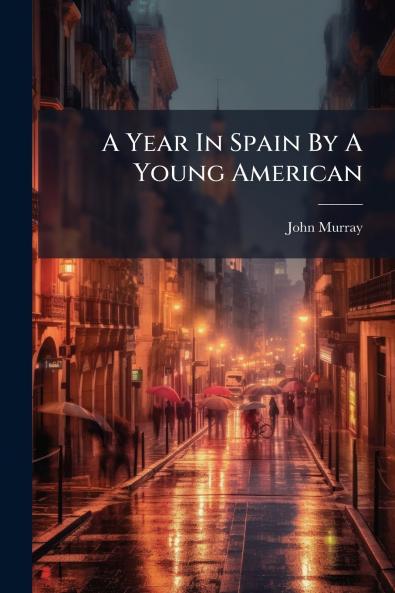 A Year In Spain By A Young American
