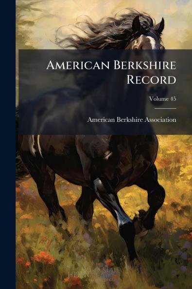 American Berkshire Record; Volume 45