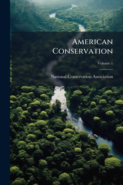 American Conservation; Volume 1