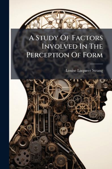 A Study Of Factors Involved In The Perception Of Form