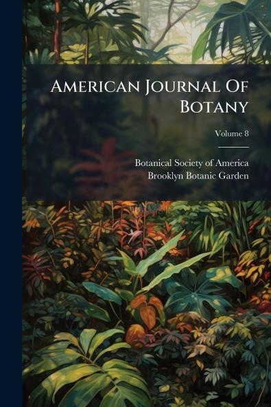 American Journal Of Botany; Volume 8